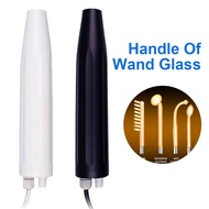 Handle of the High Frequency Skin Facial Wand Glass
