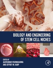 Biology and Engineering of Stem Cell Niches Jeffrey M Karp