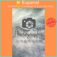 Photography Logbook : Photographer Field Notes, Notebook For Tracking Photo Shoots, Camera  by Teres