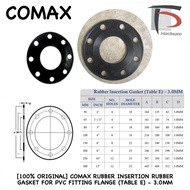 [100% ORIGINAL] COMAX RUBBER INSERTION RUBBER GASKET FOR PVC FITTING FLANGE (TABLE E) - 3.0MM