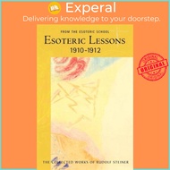 Esoteric Lessons 1910 - 1912 by James H. Hindes (UK edition, paperback)