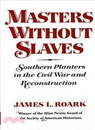 357458.Masters Without Slaves: Southern Planters in the Civil War and Reconstruction