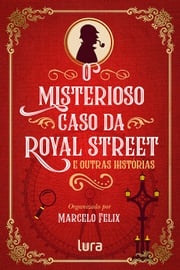 O misterioso caso da Royal Street Marcelo Felix