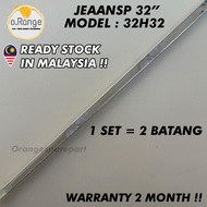 32H32 JEAANSP 32" LED TV BACKLIGHT (LAMPU TV) JEAANSP 32 INCH LED TV BACKLIGHT BACKLIGHT