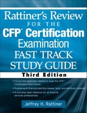 Rattiner's Review for the CFP(R) Certification Examination, Fast Track, Study Guide Jeffrey H. Rattiner