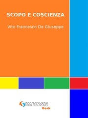 Scopo e Coscienza Vito Francesco De Giuseppe
