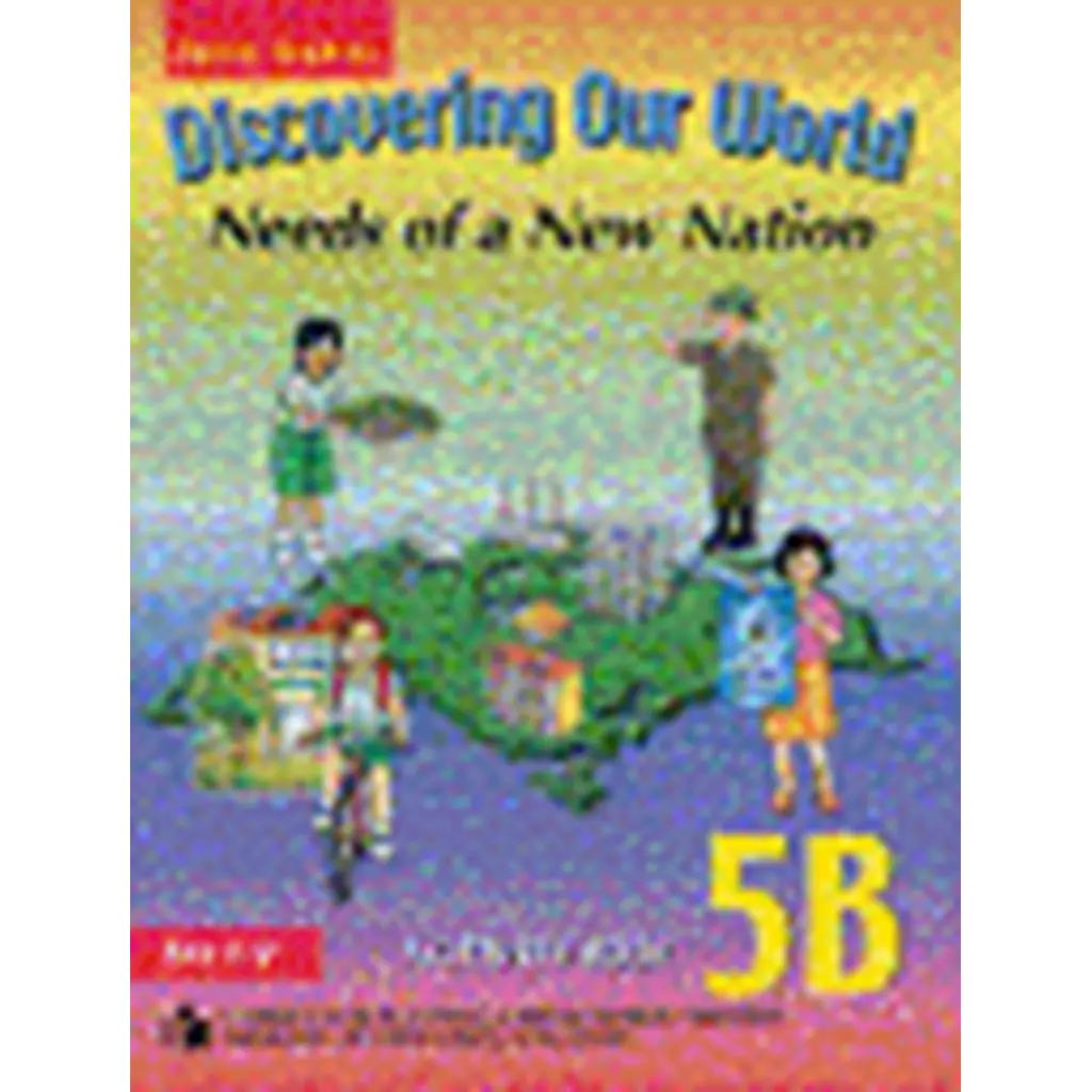Discovering Our World: Needs of a New Nation Activity Book 5B (EM1/2)
