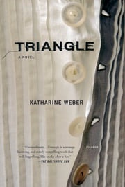 Triangle Katharine Weber