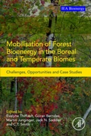 Mobilisation of Forest Bioenergy in the Boreal and Temperate Biomes Evelyne Thiffault