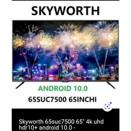 Skyworth 65"UHD 4K android tv 65SUC7500