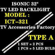 ICT-321 ISONIC 32" TV LED BACKLIGHT (LAMPU TV) ISONIC 32 INCH LED TV BACKLIGHT ICT321