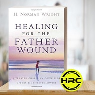 Healing for the Father Wound H. Norman Wright [Wright, H. Norman]