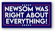 VOTANTA (7.5"x3.75") Newsom was Right About Everything Bumper Sticker, Support Gavin Newsom Patrioti