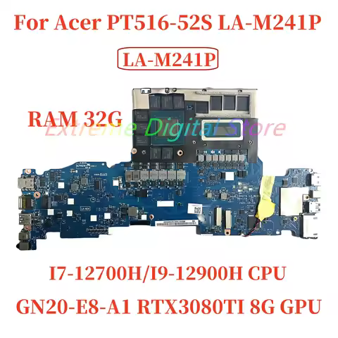 LA-M241P For ACER PT516-52S Laptop Motherboard W I7-12700H I9-12900H CPU RTX3080Ti 8G GPU 32G RAM 10