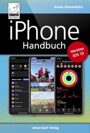 iPhone Handbuch Version iOS 13 Anton Ochsenkühn