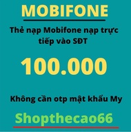 NẠP Thẻ MOBIFONE 100.000 ( nạp chậm nhận đủ trong 24 giờ kể từ thời điểm giao đơn thành công ) ( ÁP