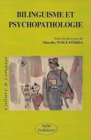 Bilinguisme et Psychopathologie Mareike WOLF-FÉDIDA