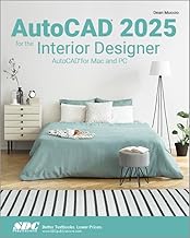 AutoCAD 2025 for the Interior Designer: AutoCAD for Mac and PC