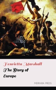 The Story of Europe Henrietta Marshall