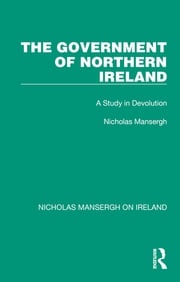 The Government of Northern Ireland Nicholas Mansergh