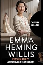 EMMA HEMING WILLIS BIOGRAPHY: The Life Beyond the Spotlight