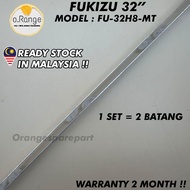 FU-32H8-MT FUKIZU 32" LED TV BACKLIGHT (LAMPU TV) FUKIZU 32 INCH LED TV BACKLIGHT
