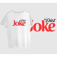Spoof Shirt | Diet Joke Tshirt | Diet Coke Shirt | UNISEX