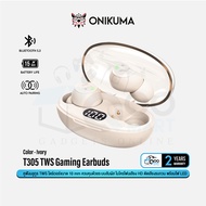 ONIKUMA T305 TWS Gaming Earbuds หูฟังบลูทูธ 5.3 หูฟังไร้สาย True Wireless เสียงรอบทิศทาง ไฟ LED บอกสถานะแบตเตอรี่ #Qoomart