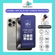 I-Phone 16 Pro Max 16 Pro 16 15 Pro 15 14 Pro 14 13 Pro 13 12 Pro 12 11 Pro Ceramic Anti Blue Ray Ma
