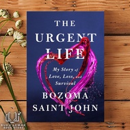 The Urgent Life: My Story of Love, Loss, and Survival by Bozoma Saint John [Paperback]