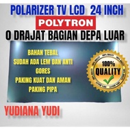 POLARIZER POLARIS TV LCD POLYTRON 24 INCH 0 DERAJAT BAGIAN LUAR (