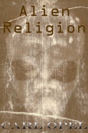 Alien Religion Carl Opel