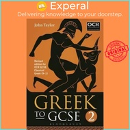 Greek to GCSE: Part 2 : Revised edition for OCR GCSE Classical Greek (9-1) by Dr John Taylor (UK edi