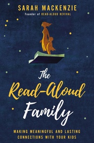 The Read-Aloud Family: Making Meaningful and Lasting Connections with Your Kids The Read-Aloud Famil