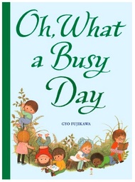 Oh, What a Busy Day (Hardback) Gyo Fujikawa