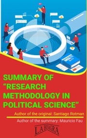 Summary Of "Research Methodology In Political Science" By Santiago Rotman MAURICIO ENRIQUE FAU
