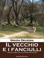 Il vecchio ed i fanciulli Grazia Deledda