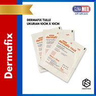 DERMAFIX TULLE 10CM X 10CM / penutup luka kasa parafin steril / DERMAFIX