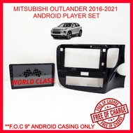 MITSUBISHI OUTLANDER 2016-2021 ANDROID 9" IPS PLAYER 2.5D WITH ( F.O.C ANDROID PLAYER CASING)