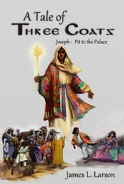 A Tale of Three Coats James Larson