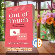 Out Of Touch: How To Survive An Intimate Famine Michelle Drouin