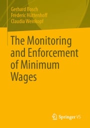 The Monitoring and Enforcement of Minimum Wages Gerhard Bosch