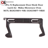 OS  Midea Microwave Oven Door Hook Replacement fits Models M17L RG823MF4-NR1 EG823MF7-NRH RQC