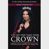Let No One Take Your Crown: Owning Your Crown the Milki Way