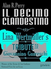 Il decimo clandestino: Lina Wertmüller’s Tribute to Giovannino Guareschi Alan R. Perry