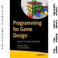 PROGRAMMING FOR GAME Design: a Hands-On Guide with Godot WALLACE WANG, TONNETTA WALCOTT
