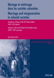 Mariage et métissage dans les sociétés coloniales - Marriage and misgeneration in colonial societies Michel Oris