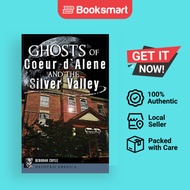 Ghosts Of Coeur D'Alene And The Silver Valley - Hardcover - English - 9781540243867