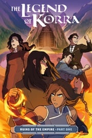 The Legend of Korra: Ruins of the Empire Part One Michael Dante DiMartino