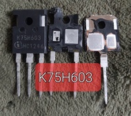 2ชิ้น K75H603  75A 600V  IGBT ความถี่สูงสำหรับสวิทชิ่ง-ตู้เชื่อม-อินเอร์เตอร์  ของถอดมือสอง